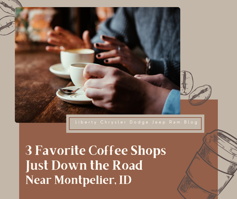 A graphic with a photo of two people drinking coffee and the text: 3 Favorite Coffee Shops Just Down the Road Near Montpelier, ID
