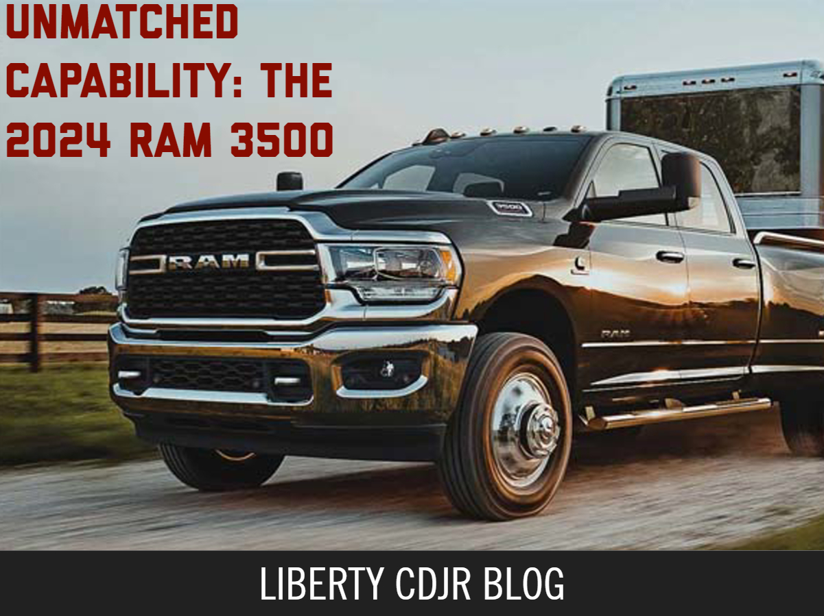 A photo of the 2024 RAM 3500 and the text: Unmatched Capability: The 2024 RAM 3500 - Liberty CDJR Blog